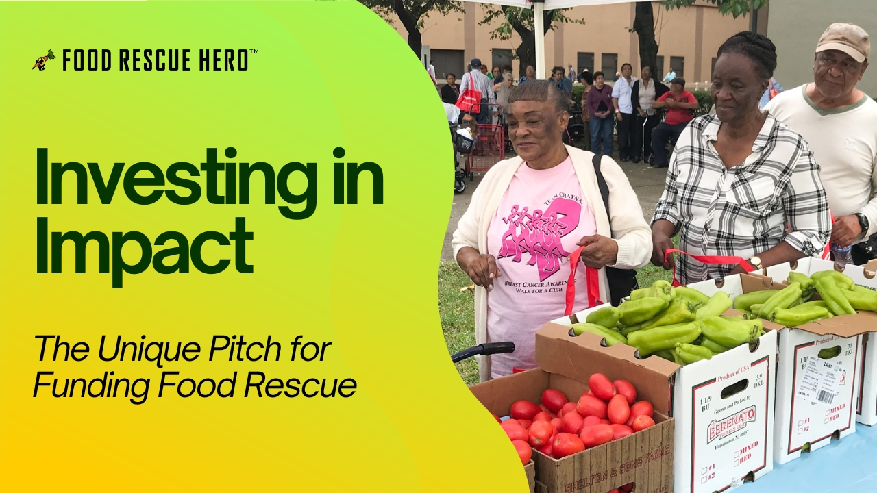 Investing in Impact: The Unique Pitch for Funding Food Rescue
