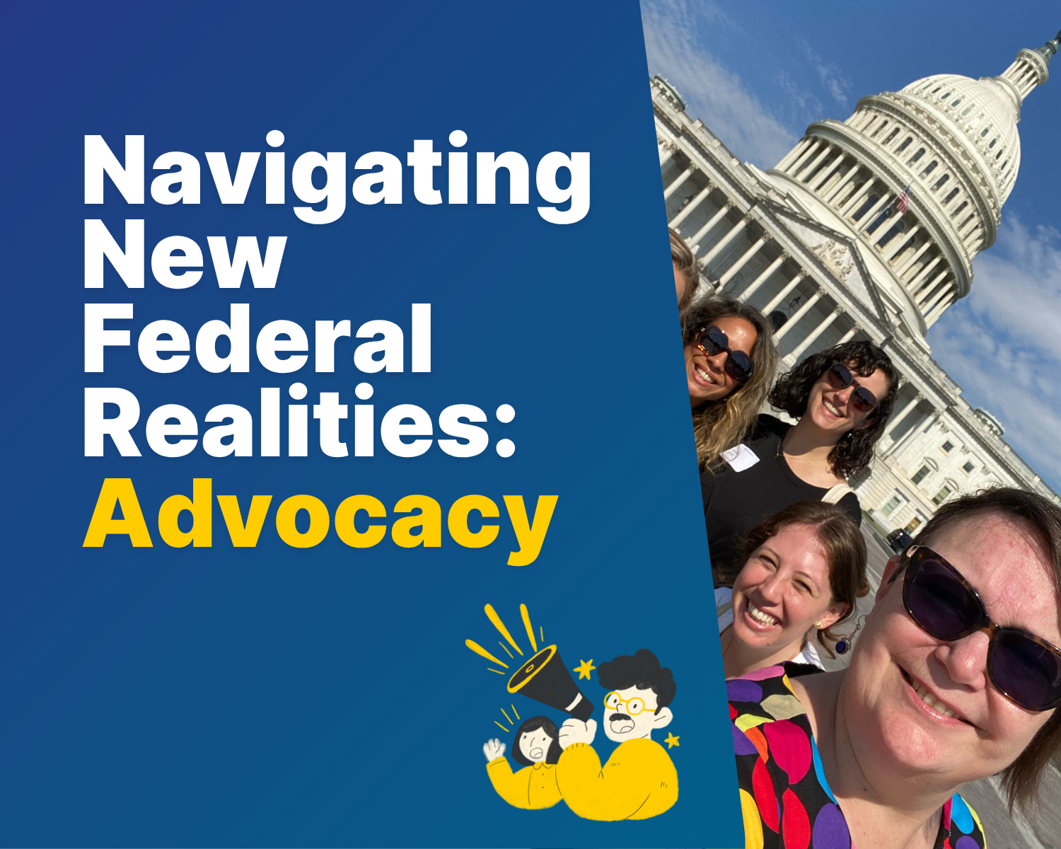 Navigating the New Federal Realities: Advocacy