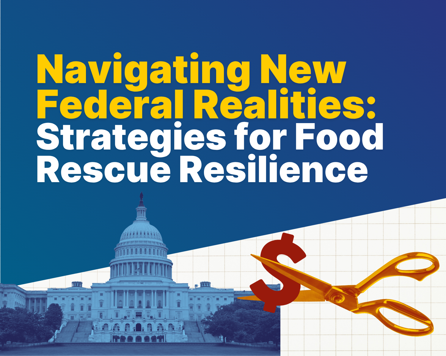 Navigating the New Federal Realities: Strategies for Food Rescue Resilience